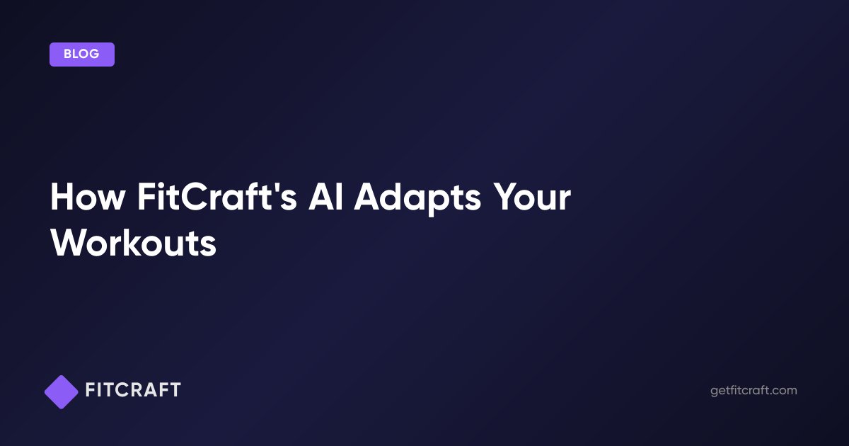 How FitCraft's AI Adapts Your Workouts — FitCraft